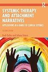 Systemic Therapy and Attachment Narratives: Applications in a Range of Clinical Settings