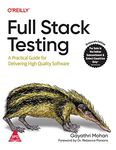 Full Stack Testing: A Practical Guide for Delivering High Quality Software (Grayscale Indian Edition)