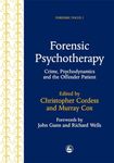 Forensic Psychapy: Crime, Psychodynamics and the Offender Patient: 1 (Forensic Focus)