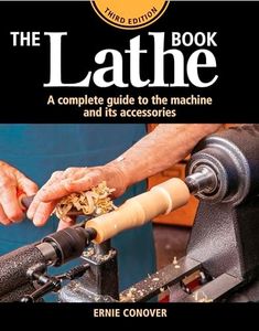 Lathe Book: A Complete Guide to the Machine and its Accessories