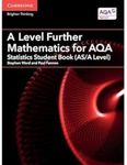 A Level Further Mathematics for AQA Statistics Student Book (AS/A Level) (AS/A Level Further Mathematics AQA)