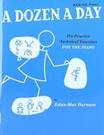 A Dozen A Day: Pre-Practice Technical Exercises For The Piano [Book 1 Primary]