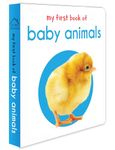 MY FIRST BOOK OF BABY ANIMALS : FIRST BOARD BOOK