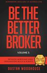 Be The Better Broker, Volume 3: Det