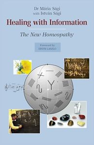 Healing with Information: The New Homeopathy