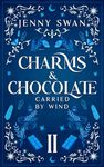 Charms & Chocolate – Carried by Wind: Paranormal Women's Fiction Series (Witches World-Folds Saga Book 2)