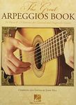 The Great Arpeggios Book: 54 Pieces & 23 Exercises for Classical and Fingerstyle Guitar