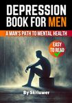 Depression Book for Men: A Man’s Path to Mental Health (Books for Men)
