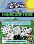 Epic Activities for Minecrafters: Hours of fun and exciting activities! (Minecrafters Adventure Series)