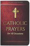 Catholic Prayers: for All Occasions