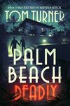 Palm Beach Deadly (Charlie Crawford Palm Beach Mysteries Book 3)