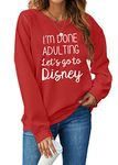 MNLYBABY I Am Done Adulting Sweatshirt for Women Cute Graphic Sweatshirts Casual Long Sleeve Vacation Trip Shirt Tops, Red, Medium