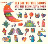 Fly Me To The Moon + More Bossa Nova Pops (2 LPs on 1 CD)