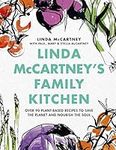 Linda McCartney's Family Kitchen: Over 90 Plant-Based Recipes to Save the Planet and Nourish the Soul