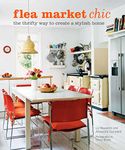 Flea Market Chic: The thrifty way to create a stylish home