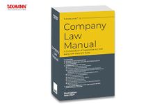 Taxmann's Company Law Manual – Unique and concise presentation by mapping the text of the Companies Act and the relevant Rules to their corresponding Sections | [2024 Edition]