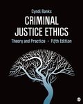 Criminal Justice Ethics: Theory and Practice