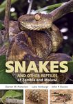 Field Guide to Snakes and other Reptiles of Zambia and Malawi (Struik Nature Field Guides)