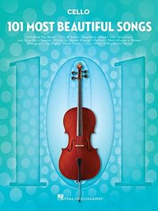 101 Most Beautiful Songs for Cello (101 Songs)