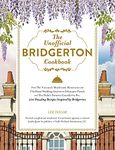 The Unofficial Bridgerton Cookbook: From The Viscount's Mushroom Miniatures and The Royal Wedding Oysters to Debutante Punch and The Duke's Favorite ... Bridgerton (Unofficial Cookbook Gift Series)