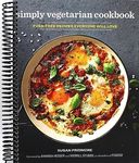 Simply Vegetarian Cookbook: Fuss-Free Recipes Everyone Will Love