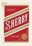 Sherry: A Modern Guide to the Wine 