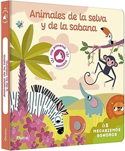 Mis primeros sonidos. Animales de la selva y de la sabana (Mis primeras imágenes para escuchar)
