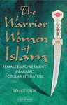 The Warrior Women of Islam: Female Empowerment in Arabic Popular Literature (Library of Middle East History)