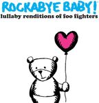 Rockabye Baby! Lullaby Renditions of Foo Fighters