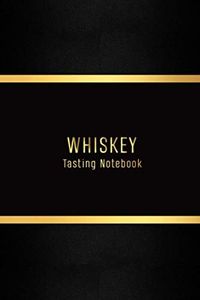 Whiskey Tasting Notebook: Whisky log for whiskey lovers | Premium Record keeping log book for Whiskey drinkers and collecters