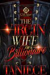 The Virgin Wife Of A Billionaire: An African American Romance