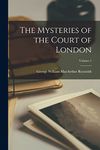 The Mysteries of the Court of London; Volume 2