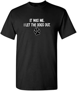 Feelin Good Tees It was Me I Let The Dogs Out Sports Gift Pets Mens Funny T-Shirts XL Black