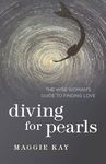 Diving for Pearls: The Wise Woman's Guide to Finding Love