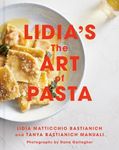 Lidia's The Art of Pasta: A Cookboo