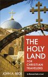 The Holy Land for Christian Travelers – An Illustrated Guide to Israel