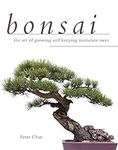 Bonsai: The Art of Growing and Keep
