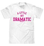 Tee Luv Men's Mean Girls A Little Bit Dramatic Movie Quote T-Shirt, White, XL