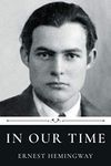 In Our Time by Ernest Hemingway