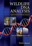 Wildlife DNA Analysis: Applications in Forensic Science (Essentials of Forensic Science)