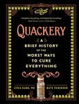 Quackery: A Brief History of the Worst Ways to Cure Everything