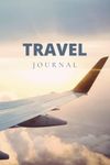 Travel Journal: A Traveler's Journal to Document Places, People, and Memories