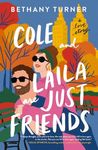 Cole and Laila Are Just Friends: A Hilarious Friends-to-Lovers Rom-Com