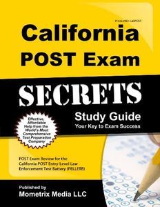 California POST Exam Secrets Study Guide: POST Exam Review for the California POST Entry-Level Law Enforcement Test Battery (PELLETB) (Mometrix Secrets Study Guides)