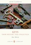 Keys: Their history and collection: No. 560 (Shire Library)