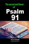 The Secret and Power Of Psalm 91 (Christian Personal Growth Books)