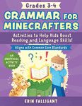 Grammar for Minecrafters: Grades 3–4: Activities to Help Kids Boost Reading and Language Skills!―An Unofficial Activity Book (Aligns with Common Core Standards)