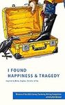 I Found Happiness & Tragedy: Select