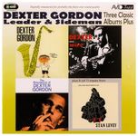 Three Classic Albums Plus (Dexter Blows Hot And Cool / The Resurgence Of Dexter Gordon / Daddy Plays The Horn)