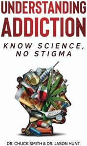 Understanding Addiction: Know Science, No Stigma